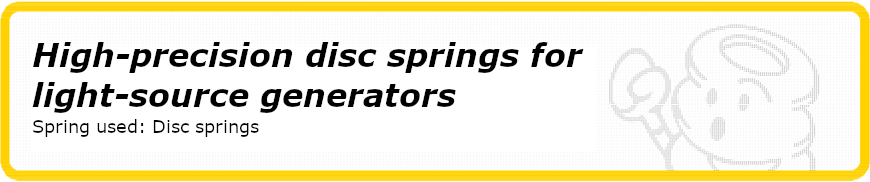 High-precision disc springs for light-source generators